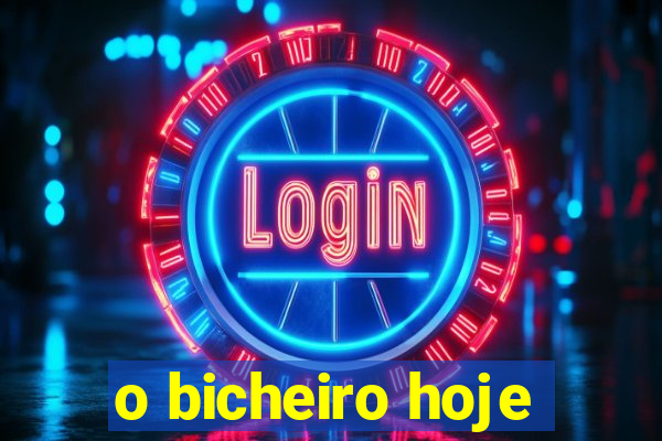 o bicheiro hoje